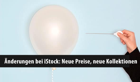 Änderungen bei iStock: Neue Preise, neue Kollektionen -