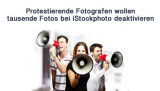 Protestierende Fotografen wollen tausende Fotos bei iStockphoto deaktivieren