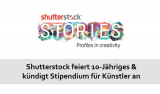 Shutterstock feiert 10-Jähriges und kündigt Stipendium für Künstler an