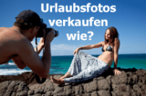 Urlaubsfotos verkaufen – wie?